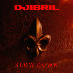 Djibril - Slow Down