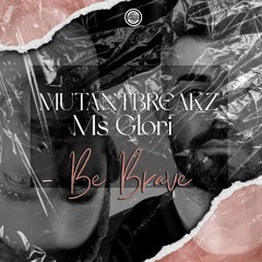Mutantbreakz & Ms Glory - Be Brave