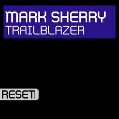 Mark Sherry - Trailblazer (Original Mix) [2022 Remaster]