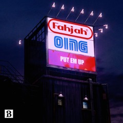 Fahjah & Oing - Put Em Up