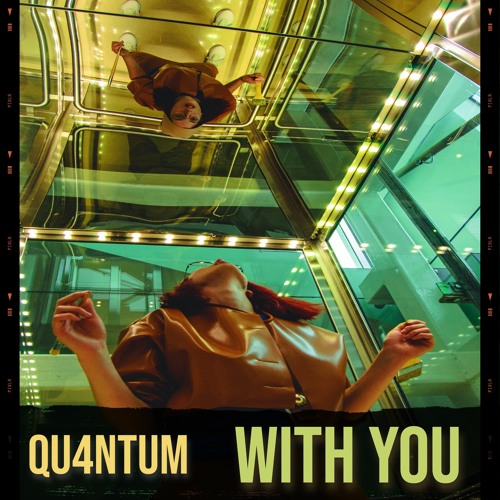QU4NTUM - With You [FREE DOWNLOAD]