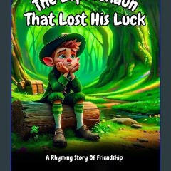 [PDF] 💖 The Leprechaun That Lost His Luck.: A Rhyming Story About Friendship (Magical Seasons: A H
