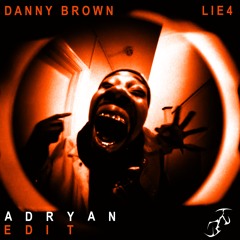 Danny Brown - Lie4 (Adryan Edit)