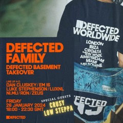 Low Steppa b2b Crusy - Defected Family Basement Takeover