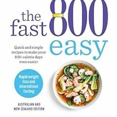 Get [EBOOK EPUB KINDLE PDF] The Fast 800 Easy by Dr Clare Bailey,Justine Pattison 📌