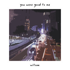you were good to me (cover)