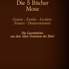 (ePUB) Download Die 5 Bücher Mose - Genesis, Exodus, Lev BY : Martin Luther & Antonia Katharina Tessno
