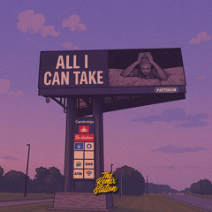 ALL I CAN TAKE