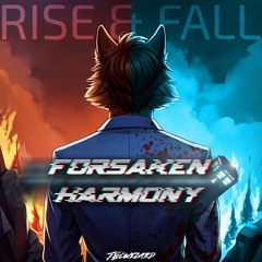 Forsaken Harmony - Rise & Fall