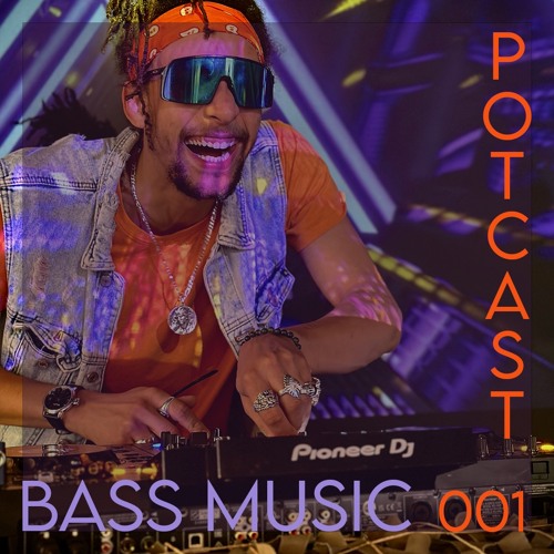 POTCAST 001 - BASS MUSIC