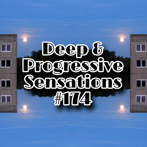 Deep & Progressive Sensations #174 | Into the Night - Prog Club Mix