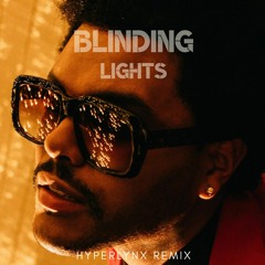 The Weeknd - Blinding Lights (Hyperlynx Bootleg)