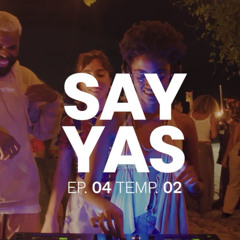 SAY YAS T02 EP#04 | Crazy Jeff B2B GabiV1c (Kuduro, Afrohouse e Funk)
