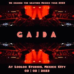 GAJDA | Looloo Studio's, Mexico City | 04-02-23