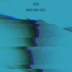 Move Baby ( JOCEF Edit) - FREE DOWNLOAD