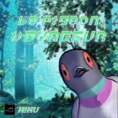 [OUTRE ACID] Le Pigeon Voyageur