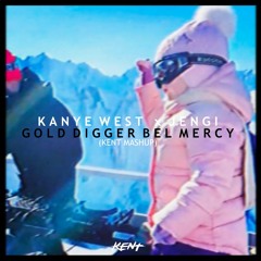 Kanye West x Jengi - Gold Digger Bel Mercy (Kent Mashup)