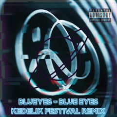Blueyes - Blue Eyes (KedeliK Festival Remix)