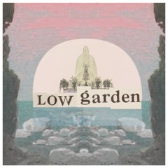 Low Garden prod. soiboi