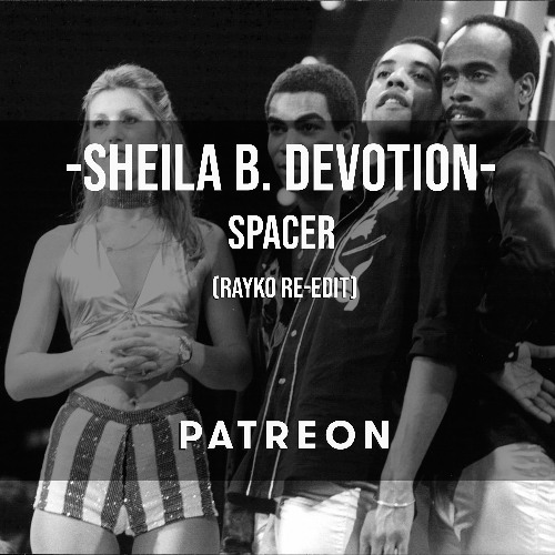 Sheila B. Devotion - Spacer (Rayko re-edit)