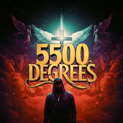 5500 Degrees (Freestyle)