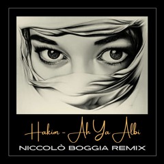 Hakim - Ah Ya Albi (Niccolò Boggia Remix)