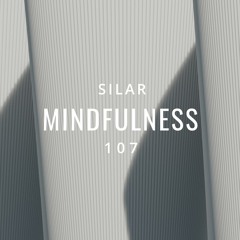 Mindfulness Episode 107