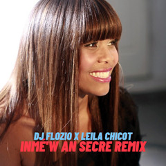 Dj Flozio x Leila Chicot - Inmé'w an secre remix
