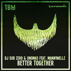 Better Together (feat. Mannywellz)
