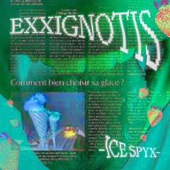 Exxignotis -  ICE SPYX