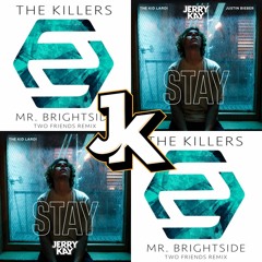 Stay Mr. Brightside - The Kid LAROI & Justin Bieber Vs. Two Friends Vs. The Killers