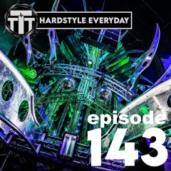 TTT Hardstyle Everyday | Episode 143