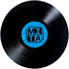 SOUNDS OF MITA 016 - CHOPPER