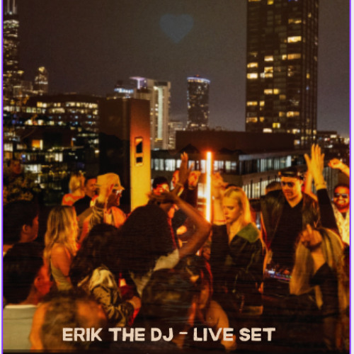 ERIK THE DJ LIVE SET - BOHEMIAN BEACH 6/21 X PENTHOUSE 5/31  -