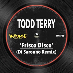 PREMIERE: Todd Terry - Frisco Disco (Di Saronno Remix) [InHouse]