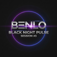 BENLO | DARK PULSE BLACK NIGHT SESSION #3