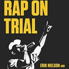 VIEW KINDLE 💘 Rap on Trial: Race, Lyrics, and Guilt in America by  Erik Nielson EBOO