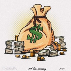 get the money (ft. Big O)