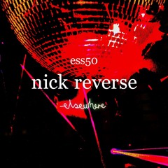ess50: Nick Reverse / 06.24