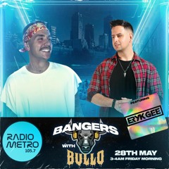 Eryk Gee - Guest Mix for 'Bangers with Bullo' RADIO METRO 105.7 (Gold Coast) | 28/05