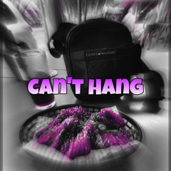 Cant Hang (ft mantra!)