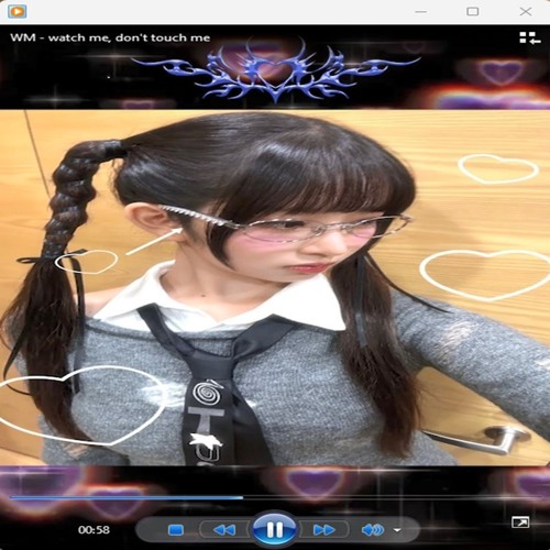 Watch me, don't touch me