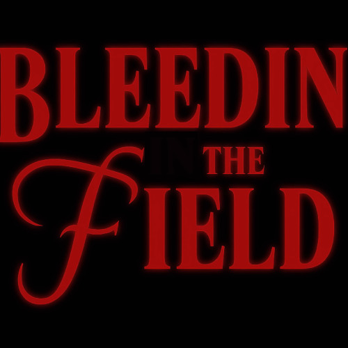 Bleedin The Field