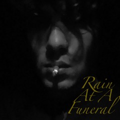 RainAtAFuneral (Ft. Red Roz)