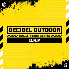 D.N.P | Decibel outdoor 2023 | Hard Techno | SAVAGE SUNDAY