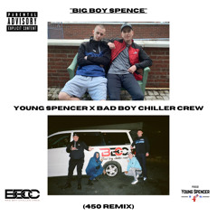 Big Boy Spence (Bad Boy Chiller Crew Remix)