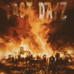 Last Dayz (Prod Jay Crew)