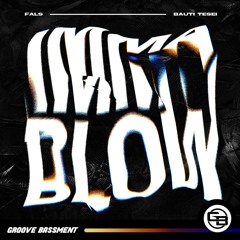 Fals, Bauti Tesei - IMMA BLOW