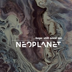 Neoplanet - Hope Still Need Me (Extended Mix)