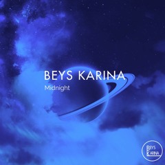 BEYS KARINA - Midnight [Out Now]